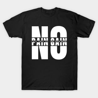 No Pain No Gain T-Shirt